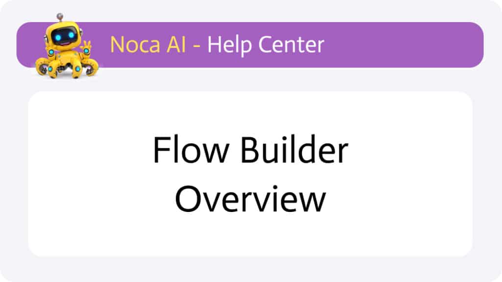 Flow Builder Overview - Help Center