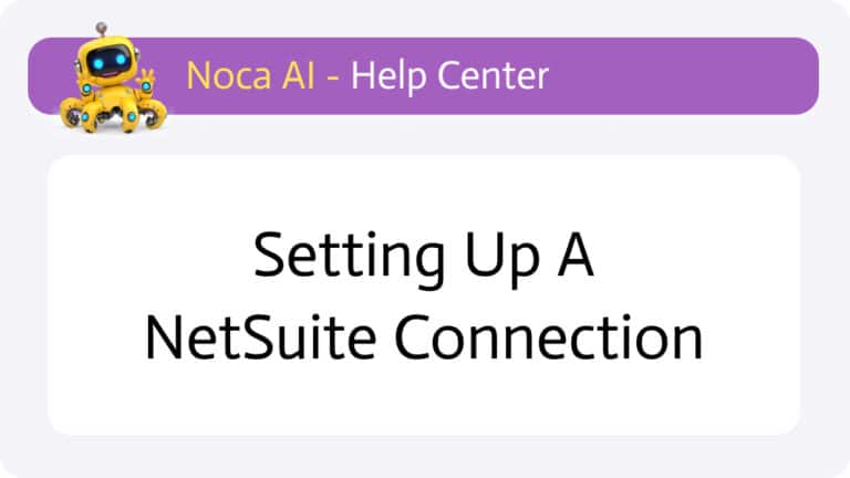 Setting Up a NetSuite Connection - Noca AI Help Center