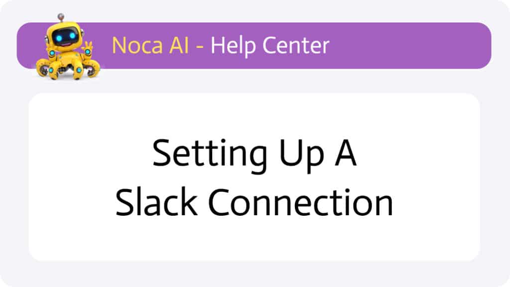 Setting Up a Slack Connection - Help Center