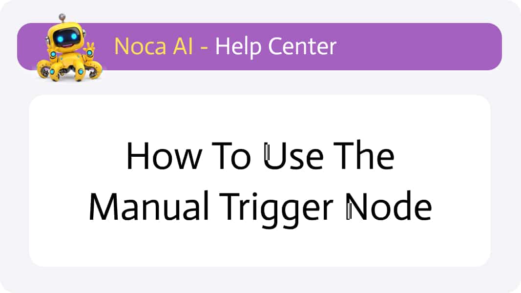 How to use the Manual Trigger node-main